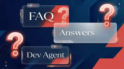 DEV Agent FAQ